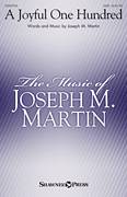 Cover icon of A Joyful One Hundred sheet music for choir (SATB: soprano, alto, tenor, bass) by Joseph M. Martin, intermediate skill level