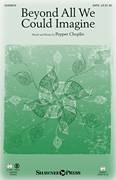 Cover icon of Beyond All We Could Imagine sheet music for choir (SATB: soprano, alto, tenor, bass) by Pepper Choplin, intermediate skill level