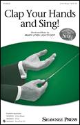 Cover icon of Clap Your Hands And Sing! sheet music for choir (3-Part Mixed) by Mary Lynn Lightfoot, intermediate skill level