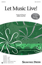 Cover icon of Let Music Live sheet music for choir (SAB: soprano, alto, bass) by Greg Gilpin, intermediate skill level