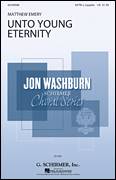 Cover icon of Unto Young Eternity sheet music for choir (SATB: soprano, alto, tenor, bass) by Matthew Emery and Jon Washburn, intermediate skill level