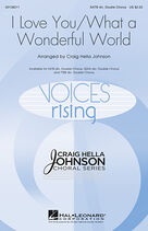 Cover icon of I Love You/What A Wonderful World sheet music for choir (SATB: soprano, alto, tenor, bass) by Larry Norman, Craig Hella Johnson, Conspirare and Randy Stonehill, intermediate skill level