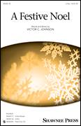 Cover icon of A Festive Noel sheet music for choir (2-Part) by Victor Johnson, intermediate duet