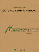 Cover icon of Postcard from Amsterdam (COMPLETE) sheet music for concert band by Robert Buckley, intermediate skill level