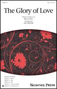 Cover icon of The Glory Of Love sheet music for choir (SSA: soprano, alto) by Billy Hill, Jay Rouse, Count Basie, Jimmy Durante, Peggy Lee and The Platters, intermediate skill level
