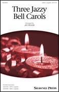 Cover icon of Three Jazzy Bell Carols sheet music for choir (SSAA: soprano, alto) by Jay Rouse, intermediate skill level