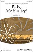 Cover icon of Party, Me Heartey sheet music for choir (2-Part) by Greg Gilpin, intermediate duet