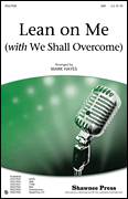 Cover icon of Lean On Me (with We Shall Overcome) sheet music for choir (SAB: soprano, alto, bass) by Mark Hayes and Bill Withers, intermediate skill level