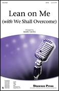 Cover icon of Lean On Me (with We Shall Overcome) sheet music for choir (SATB: soprano, alto, tenor, bass) by Mark Hayes and Bill Withers, intermediate skill level