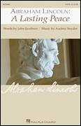 Cover icon of Abraham Lincoln: A Lasting Peace sheet music for choir (SATB: soprano, alto, tenor, bass) by Audrey Snyder and John Jacobson, intermediate skill level
