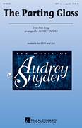 Cover icon of The Parting Glass sheet music for choir (SATB: soprano, alto, tenor, bass) by Audrey Snyder, intermediate skill level