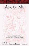 Cover icon of Ask Of Me sheet music for choir (2-Part) by Douglas Nolan and Mary Foil, intermediate duet