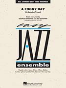 Cover icon of A Foggy Day (In London Town) (COMPLETE) sheet music for jazz band by George Gershwin, Ira Gershwin and Mark Taylor, intermediate skill level