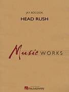 Cover icon of Head Rush (COMPLETE) sheet music for concert band by Jay Bocook, intermediate skill level