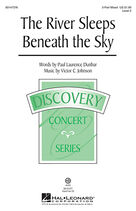 Cover icon of The River Sleeps Beneath The Sky sheet music for choir (3-Part Mixed) by Victor Johnson and Paul Lawrence Dunbar, intermediate skill level