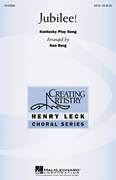 Cover icon of Jubilee! sheet music for choir (SATB: soprano, alto, tenor, bass) by Ken Berg and Kentucky Play Song, intermediate skill level