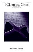 Cover icon of I Claim The Cross sheet music for choir (SATB: soprano, alto, tenor, bass) by John Parker and David Lanz, intermediate skill level