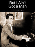 Cover icon of But I Ain't Got A Man sheet music for voice, piano or guitar by Irving Berlin, intermediate skill level