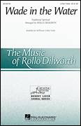 Cover icon of Wade In The Water sheet music for choir (SATB: soprano, alto, tenor, bass) by Rollo Dilworth and Miscellaneous, intermediate skill level