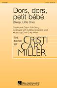 Cover icon of Dors, Dors, Petit Bebe (Sleep, Little One) sheet music for choir (2-Part) by Cristi Cary Miller and Traditional Cajun Folksong, intermediate duet
