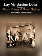 Cover icon of Lay My Burden Down sheet music for voice, piano or guitar by Alison Krauss & Union Station, intermediate skill level
