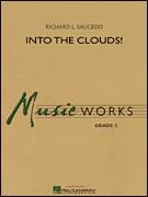 Cover icon of Into The Clouds! (COMPLETE) sheet music for concert band by Richard L. Saucedo, intermediate skill level