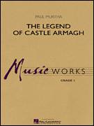 Cover icon of The Legend of Castle Armagh (COMPLETE) sheet music for concert band by Paul Murtha, intermediate skill level