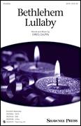 Cover icon of Bethlehem Lullaby sheet music for choir (SATB: soprano, alto, tenor, bass) by Greg Gilpin, intermediate skill level