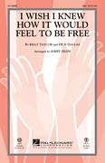 Cover icon of I Wish I Knew How It Would Feel To Be Free sheet music for choir (SSA: soprano, alto) by Billy Taylor, Kirby Shaw and Dick Dallas, intermediate skill level