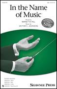 Cover icon of In The Name Of Music sheet music for choir (SAB: soprano, alto, bass) by Victor Johnson and Wanetta Hill, intermediate skill level
