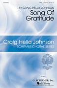 Cover icon of Song Of Gratitude sheet music for choir (SATB: soprano, alto, tenor, bass) by Craig Hella Johnson and Michael Dennis Browne, intermediate skill level