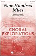 Cover icon of Nine Hundred Miles sheet music for choir (SSA: soprano, alto) by Roger Emerson, intermediate skill level