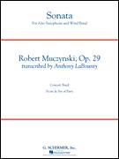 Cover icon of Sonata for Alto Saxophone, Op. 29 (COMPLETE) sheet music for concert band by Robert Muczynski and Anthony LaBounty, classical score, intermediate skill level