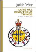Cover icon of I Love All Beauteous Things sheet music for choir by Judith Weir and Robert Bridges, classical score, intermediate skill level