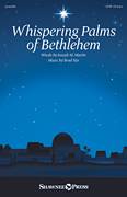 Cover icon of Whispering Palms Of Bethlehem sheet music for choir (SATB: soprano, alto, tenor, bass) by Joseph M. Martin and Brad Nix, intermediate skill level