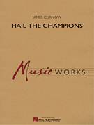 Cover icon of Hail the Champions (COMPLETE) sheet music for concert band by James Curnow, intermediate skill level