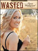 Cover icon of Wasted sheet music for voice, piano or guitar by Carrie Underwood, Hillary Lindsey, Marv Green and Troy Verges, intermediate skill level