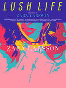 Cover icon of Lush Life sheet music for voice, piano or guitar by Zara Larsson, Christoph Bauss, Emanuel Abrahamsson, Fridolin Walcher, Iman Hulten, Linnea Soedal and Markus Sepehrmanesh, intermediate skill level