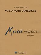Cover icon of Wild Rose Jamboree (COMPLETE) sheet music for concert band by Robert Buckley, intermediate skill level