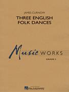 Cover icon of Three English Folk Dances (COMPLETE) sheet music for concert band by James Curnow, intermediate skill level