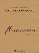 Cover icon of Toccata Rhapsodic (COMPLETE) sheet music for concert band by Richard L. Saucedo, intermediate skill level