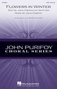 Cover icon of Flowers In Winter sheet music for choir (SATB: soprano, alto, tenor, bass) by John Purifoy and John Greenleaf Whittier, intermediate skill level