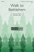 Cover icon of Walk To Bethlehem sheet music for choir (3-Part Mixed) by Ruth Morris Gray, intermediate skill level