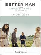 Cover icon of Better Man sheet music for voice, piano or guitar by Little Big Town and Taylor Swift, intermediate skill level