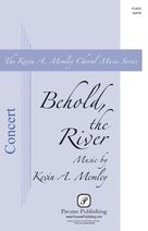 Cover icon of Behold the River sheet music for choir (SSATB) by Kevin A. Memley and Virginia Doran & Rene Bufo Miles, intermediate skill level