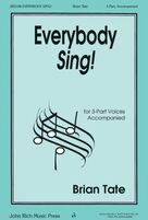 Cover icon of Everybody Sing! sheet music for choir (3-Part Treble) by Brian Tate, intermediate skill level