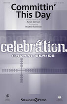 Cover icon of Committin' This Day (COMPLETE) sheet music for orchestra/band by Heather Sorenson and Aaron Johnson, intermediate skill level