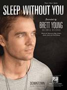 Cover icon of Sleep Without You sheet music for voice, piano or guitar by Brett Young, Justin Ebach and Kelly Archer, intermediate skill level