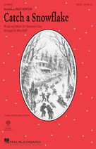 Cover icon of Catch A Snowflake sheet music for choir (SAB: soprano, alto, bass) by Mac Huff, Matt Newton and Thornton Cline, intermediate skill level