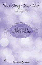 Cover icon of You Sing Over Me (COMPLETE) sheet music for orchestra/band by Heather Sorenson, intermediate skill level